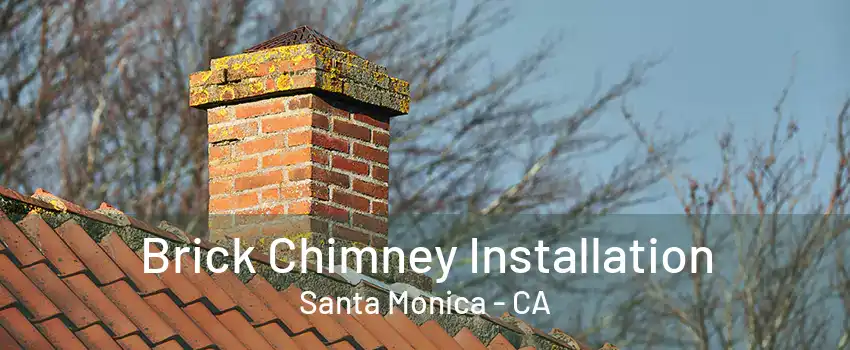 Brick Chimney Installation Santa Monica - CA