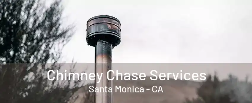 Chimney Chase Services Santa Monica - CA