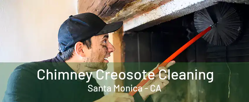 Chimney Creosote Cleaning Santa Monica - CA