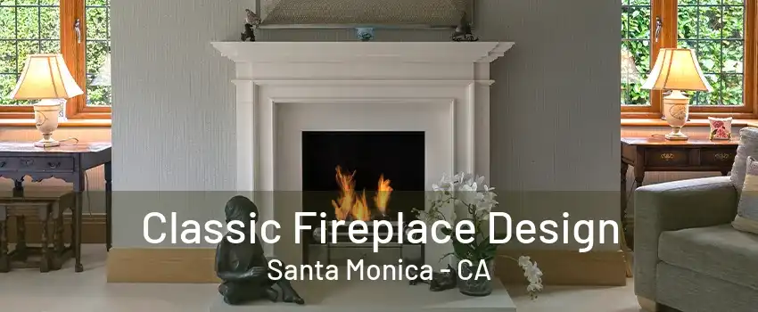 Classic Fireplace Design Santa Monica - CA