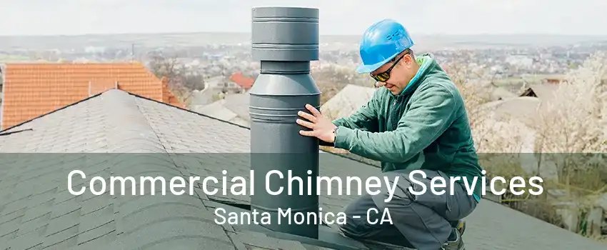 Commercial Chimney Services Santa Monica - CA