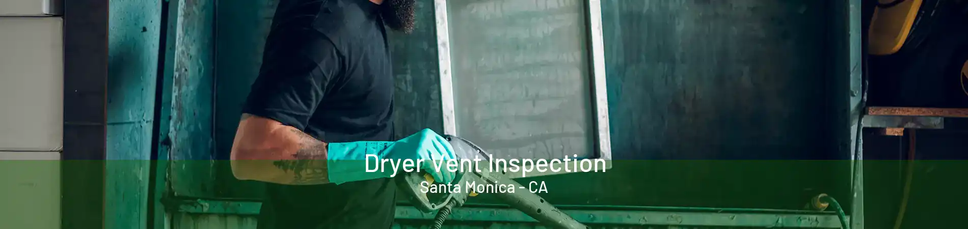 Dryer Vent Inspection Santa Monica - CA