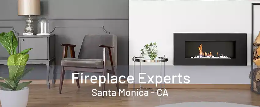 Fireplace Experts Santa Monica - CA