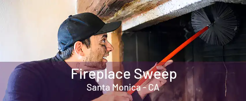 Fireplace Sweep Santa Monica - CA