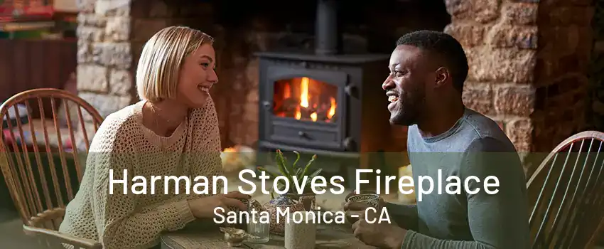 Harman Stoves Fireplace Santa Monica - CA