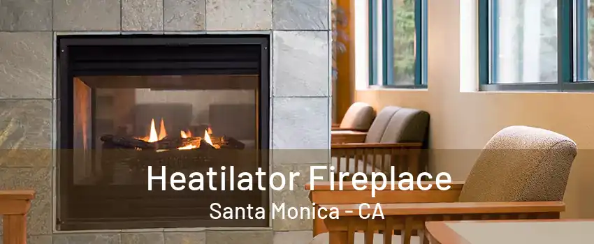 Heatilator Fireplace Santa Monica - CA