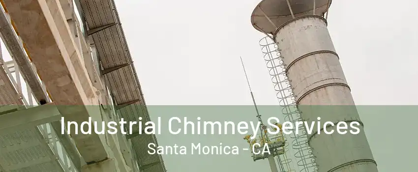 Industrial Chimney Services Santa Monica - CA