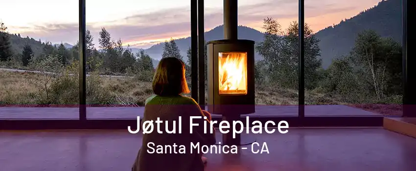 Jøtul Fireplace Santa Monica - CA