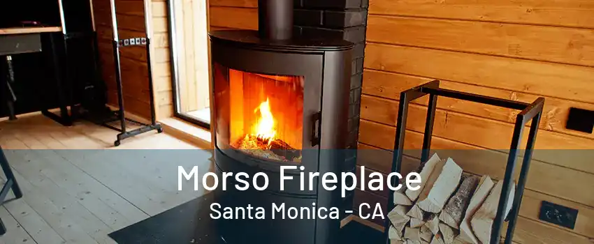 Morso Fireplace Santa Monica - CA