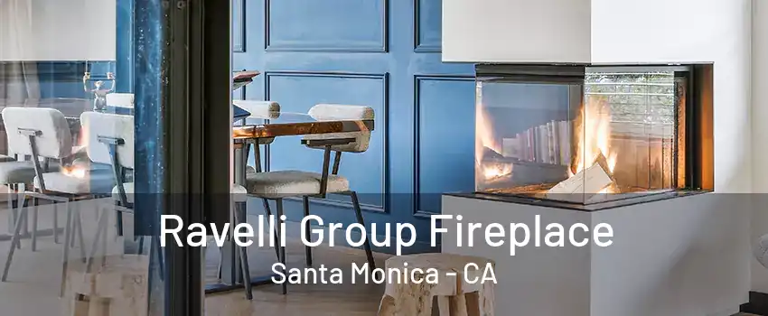 Ravelli Group Fireplace Santa Monica - CA